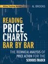 Reading Price Charts Bar by Bar (eBook): The Technical Analysis of Price Action for the Serious Trader